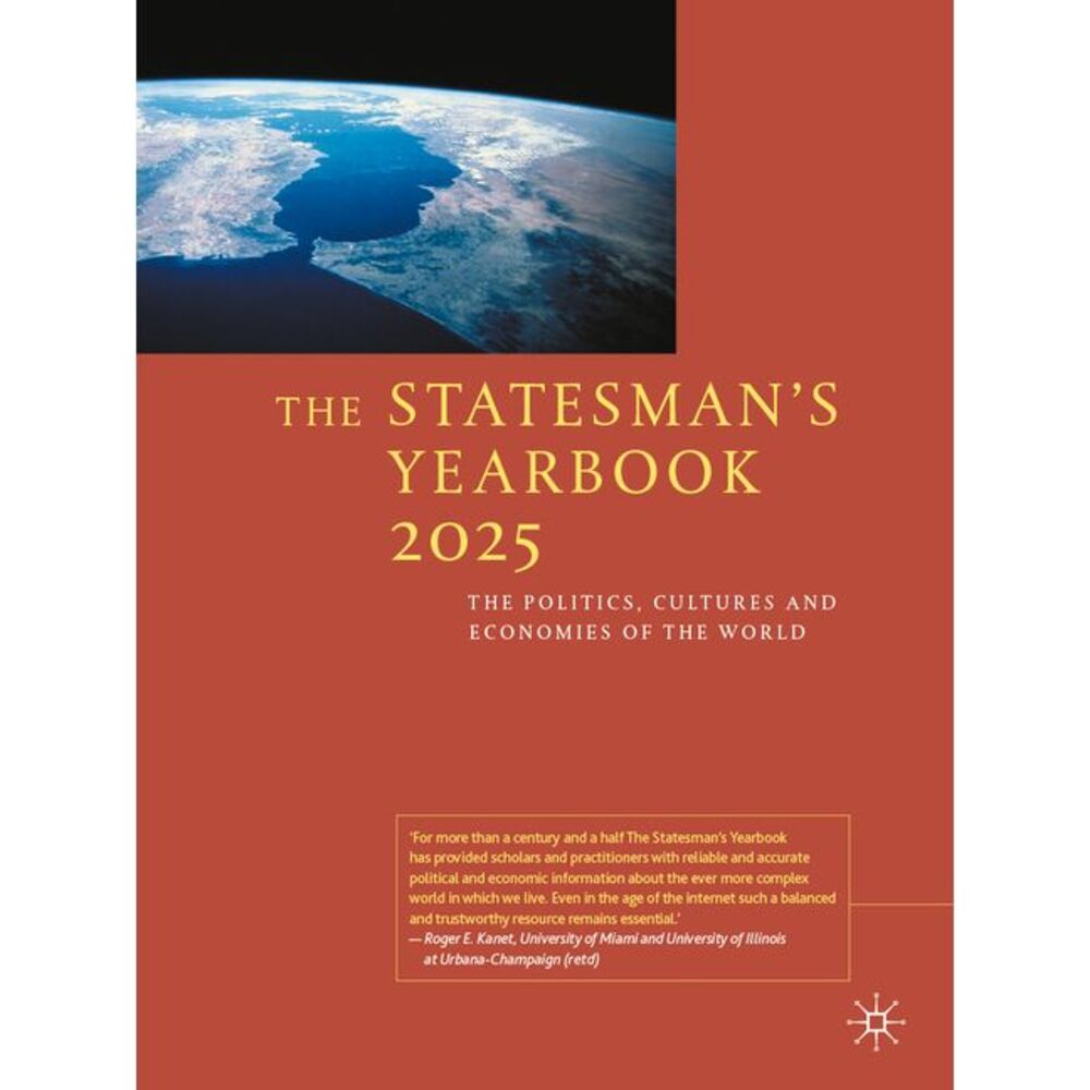 The Statesman's Yearbook 2025: The Politics, Cultures and Economies of the World
